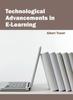 The Technological Advancements In E-Learning Book