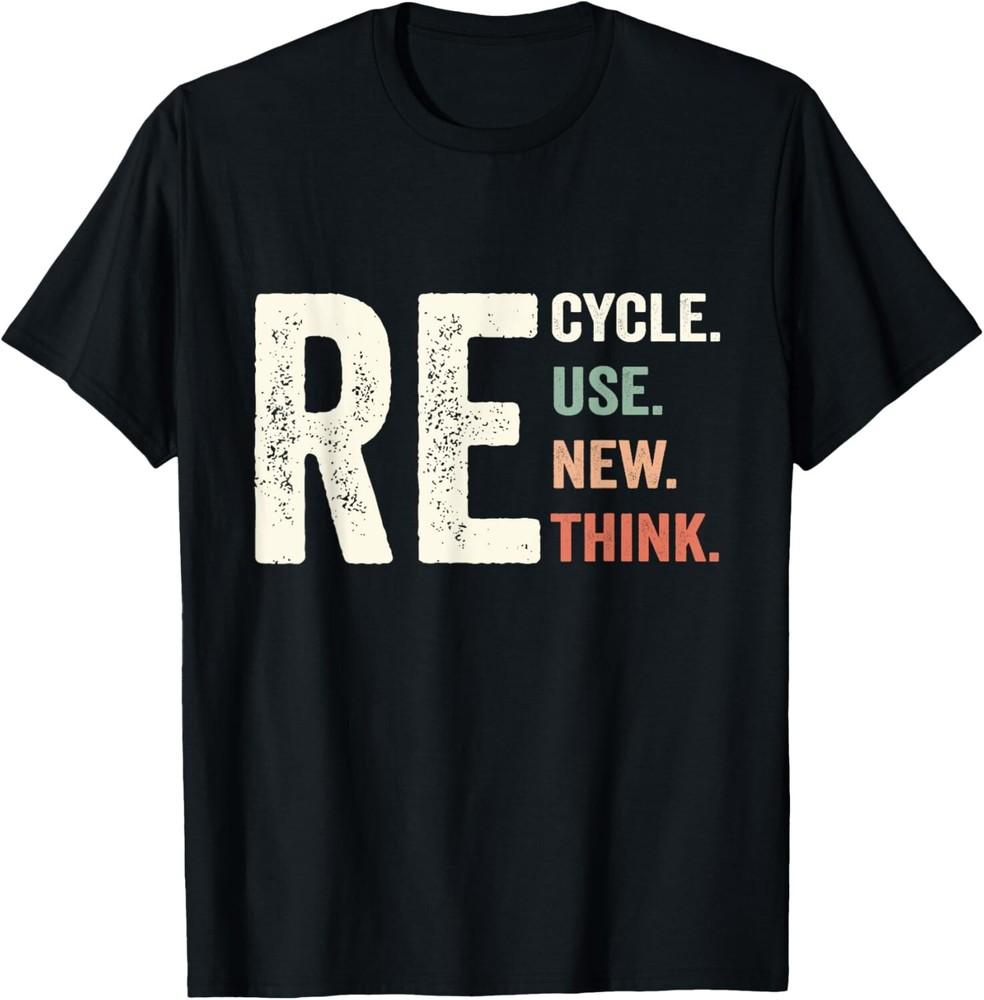 

Перерабатывай Повторно используй Обновляй Переосмысливай Кризис Экологический активизм Подарок Унисекс футболка XL
