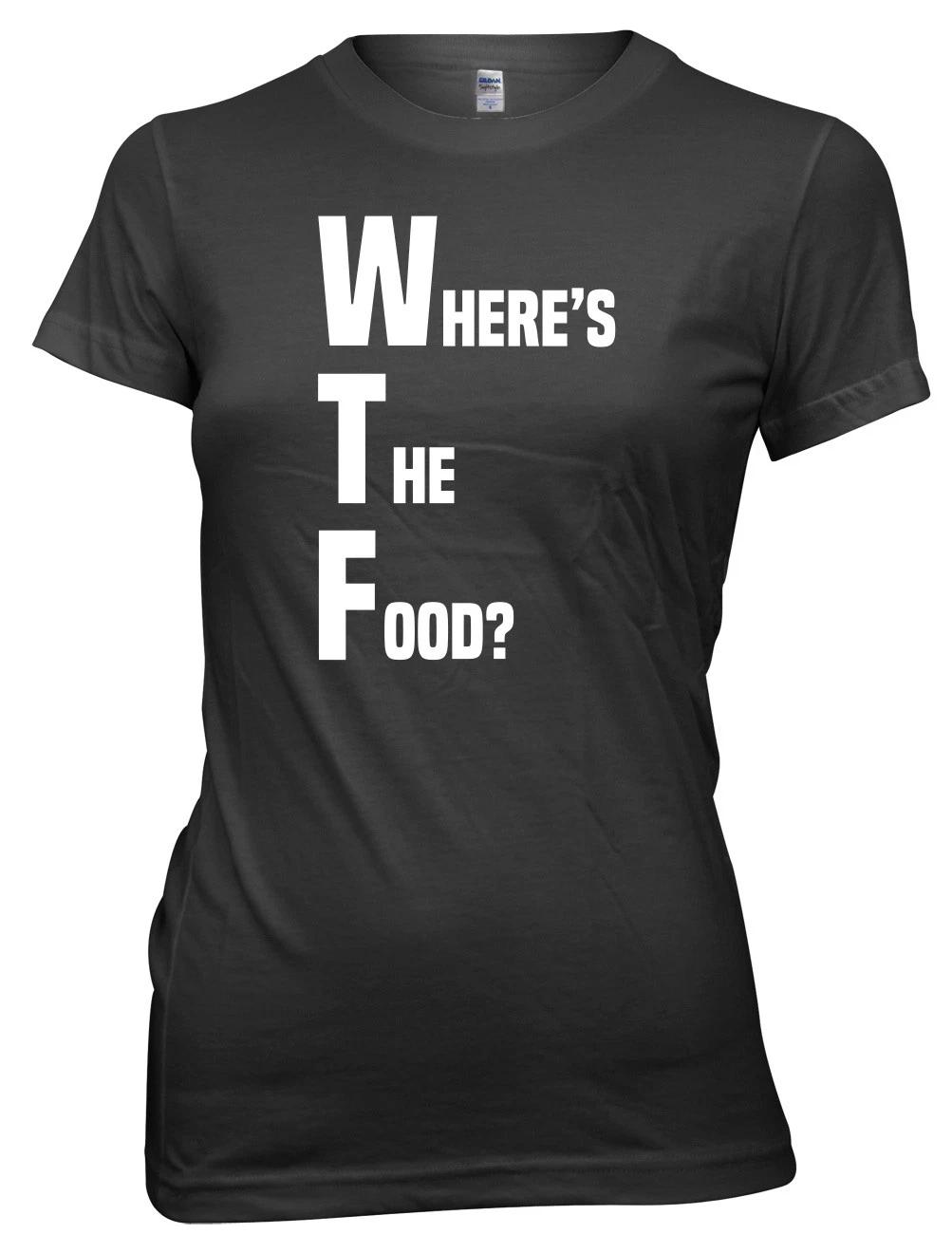 WTF Where s The Food? Women Ladies Funny T-shirt XL