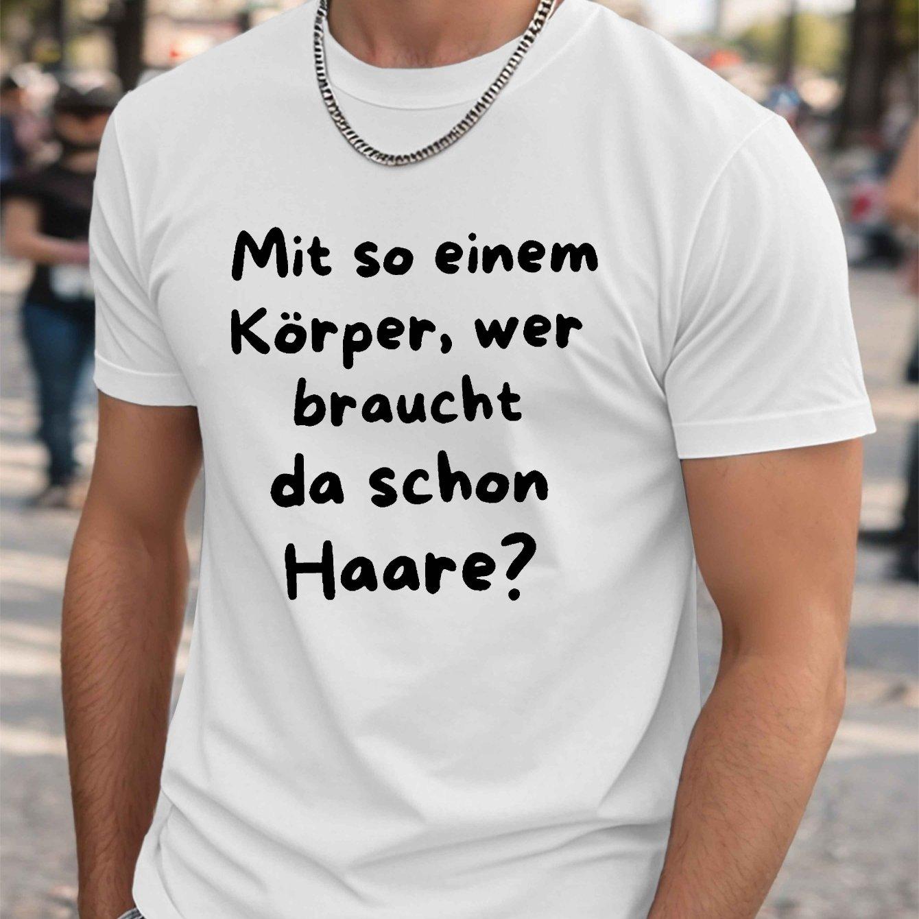 Funny German Bald Man Quote Summer T-shirt Men Mit So Einem K?rper Wer Braucht Da Schon Haare Casual Cotton Streetwear Tee S разноцветный