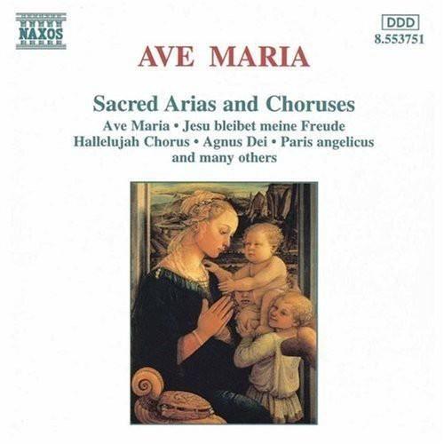 Ave Maria - Ave Maria: Sacred Arias & Choruses [CD]