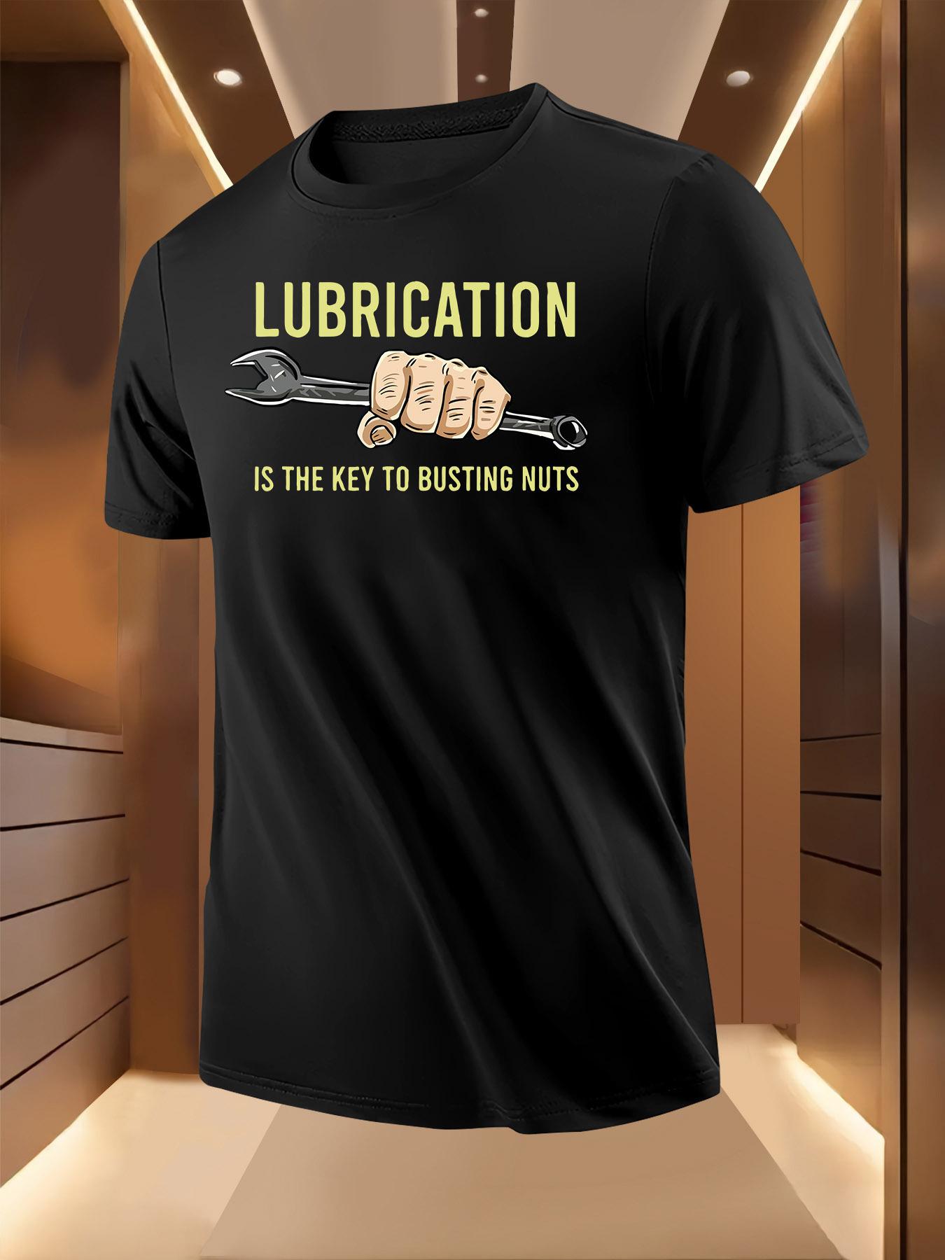 Funny Mechanic Tshirt - Lubrication is the Key to Bustin... S