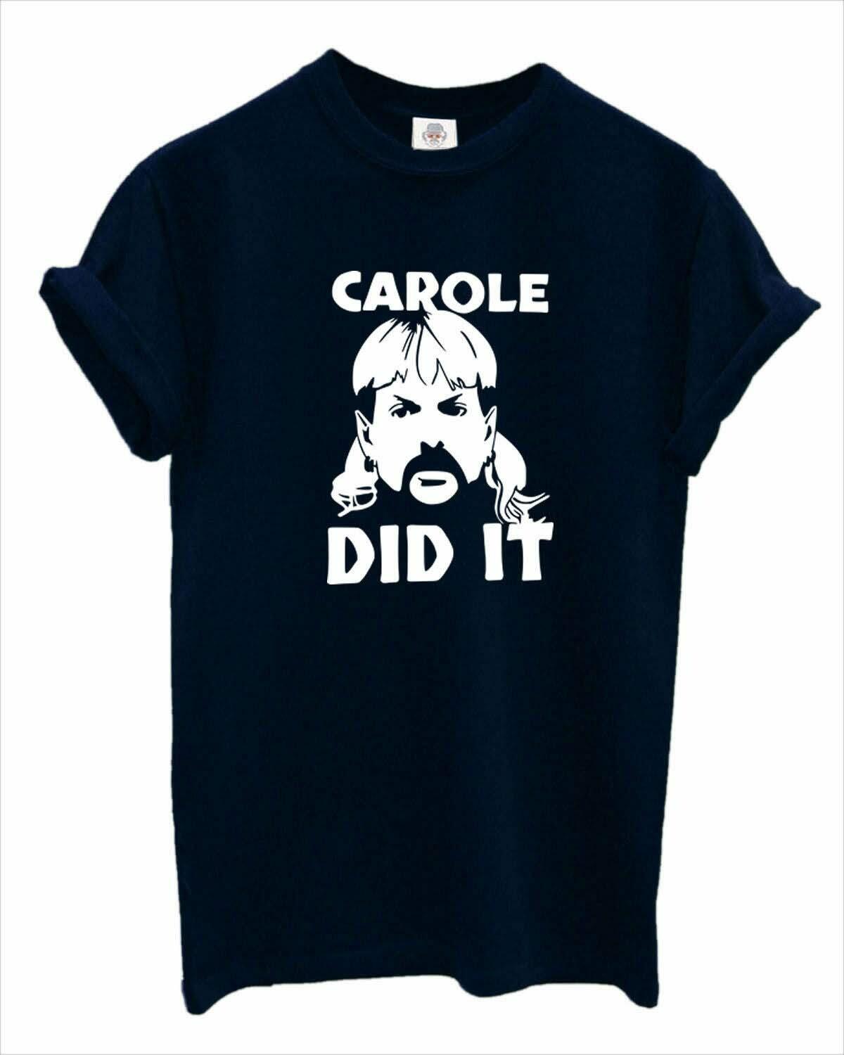 Carole Baskin Did It T-Shirt Mens Womens Tees Top Joe Exotic The Tiger King Cat Rescue Show Funny Top 3XL