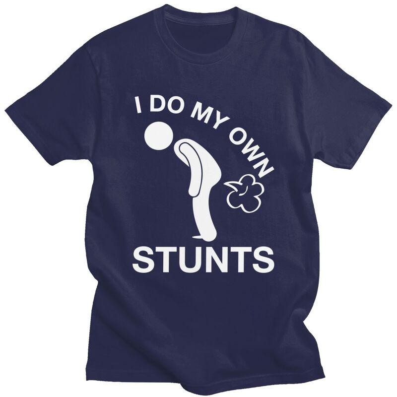 I Do My Own Stunts Farting T Shirt Men Short Sleeve Farting Humor Joke Tshirts Streetwear Tee Tops 100 Cotton Slim Fit Tshirt