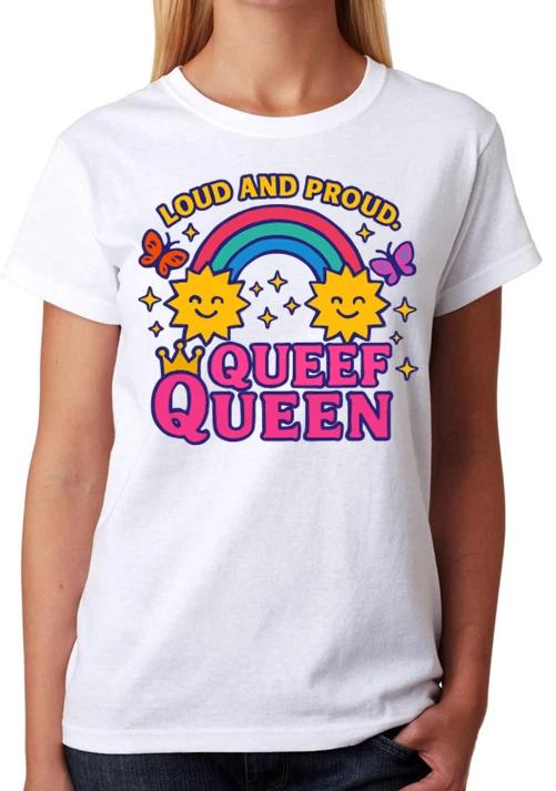 Loud And Proud Queef Queen Funny Graphic Unisex T-Shirt Bold Humour Tee XXXXL