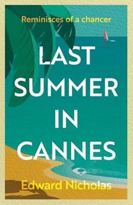 Last Summer In Cannes by Edward Nicholas Paperback Book 9781803135960