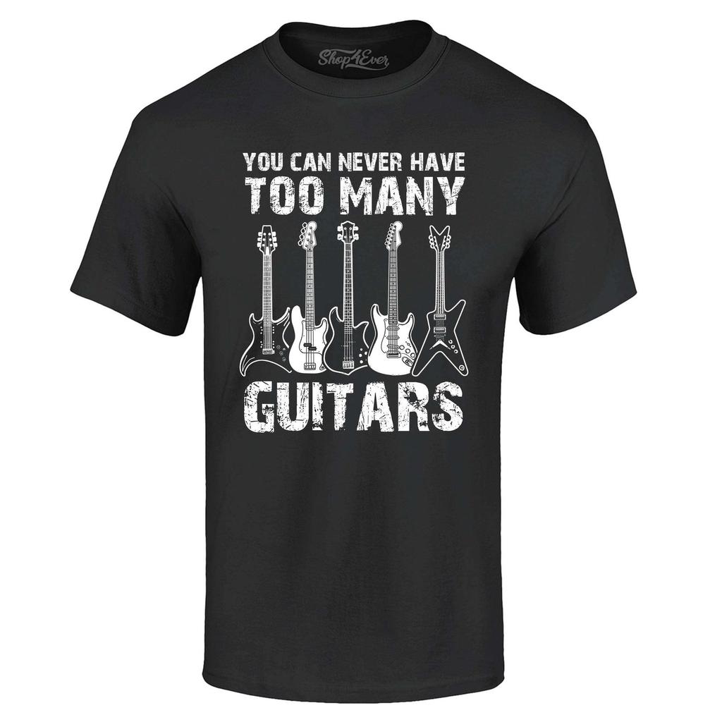 Unisex shirt Cotton Oversize Large Size You Can Never Have Too Many Guitars T-shirt Guitarist Musician Shirt