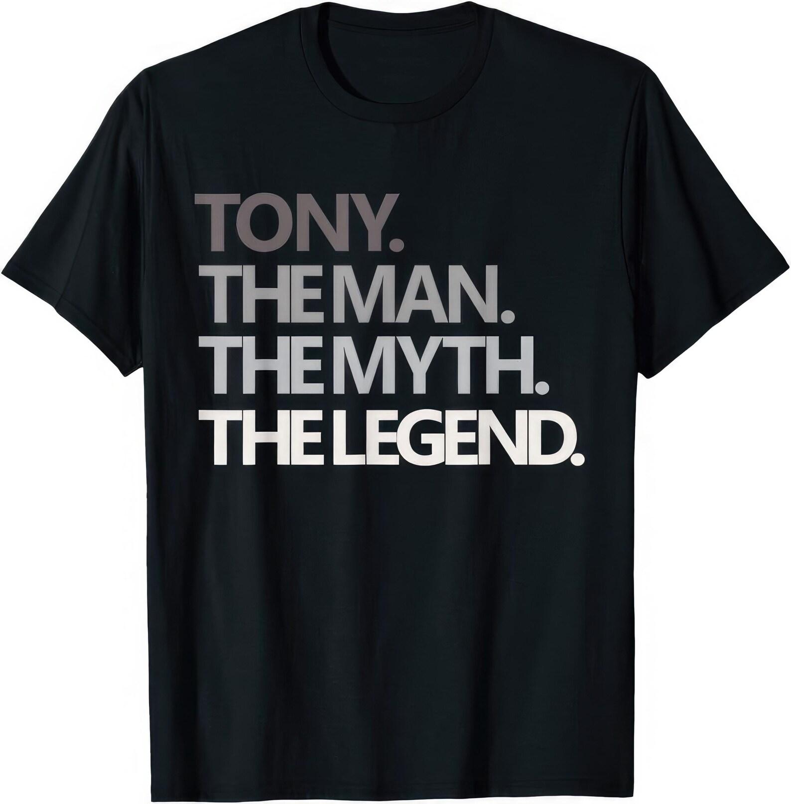 Tony The Man The Myth The Legend T shirt S
