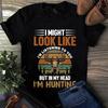 Men's and Women's T-shirts I Might Look Like I'm Listening To You But In My Head I'm Hunting Vintage