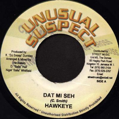 7inch Record HAWKEYE / SANJAY - Dat Mi Seh / Ready Now NONE Unusual Suspect 2004 Jamaica Reggae, Ska & Dub Used