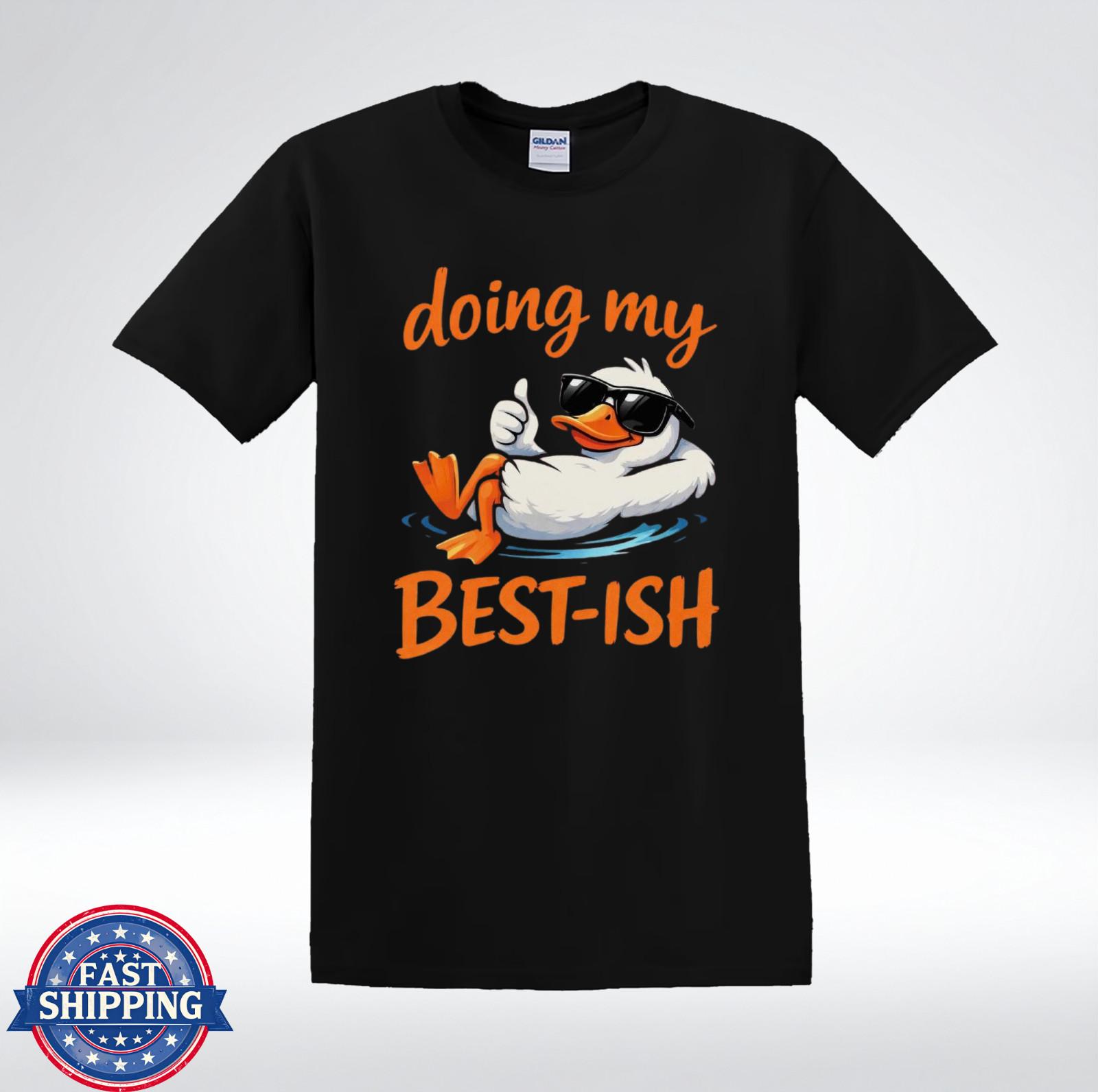 Doing My Best-ish Duck Shirt Funny Lazy Humor Chill Vibes T-Shirt M