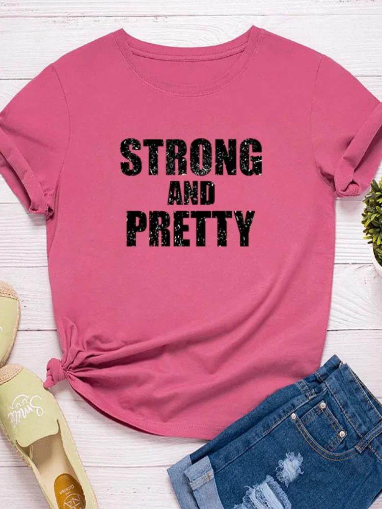 Strong and Pretty Letter Print Women T Shirt Short Sleeve O Neck Loose Women Tshirt Ladies Tee Shirt Tops Camisetas Mujer