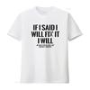 If I Said Will Fix It T Shirt Funny Gift for Diy Him Vintage Washed Comfortable Stylish Graphic Fashion Homme