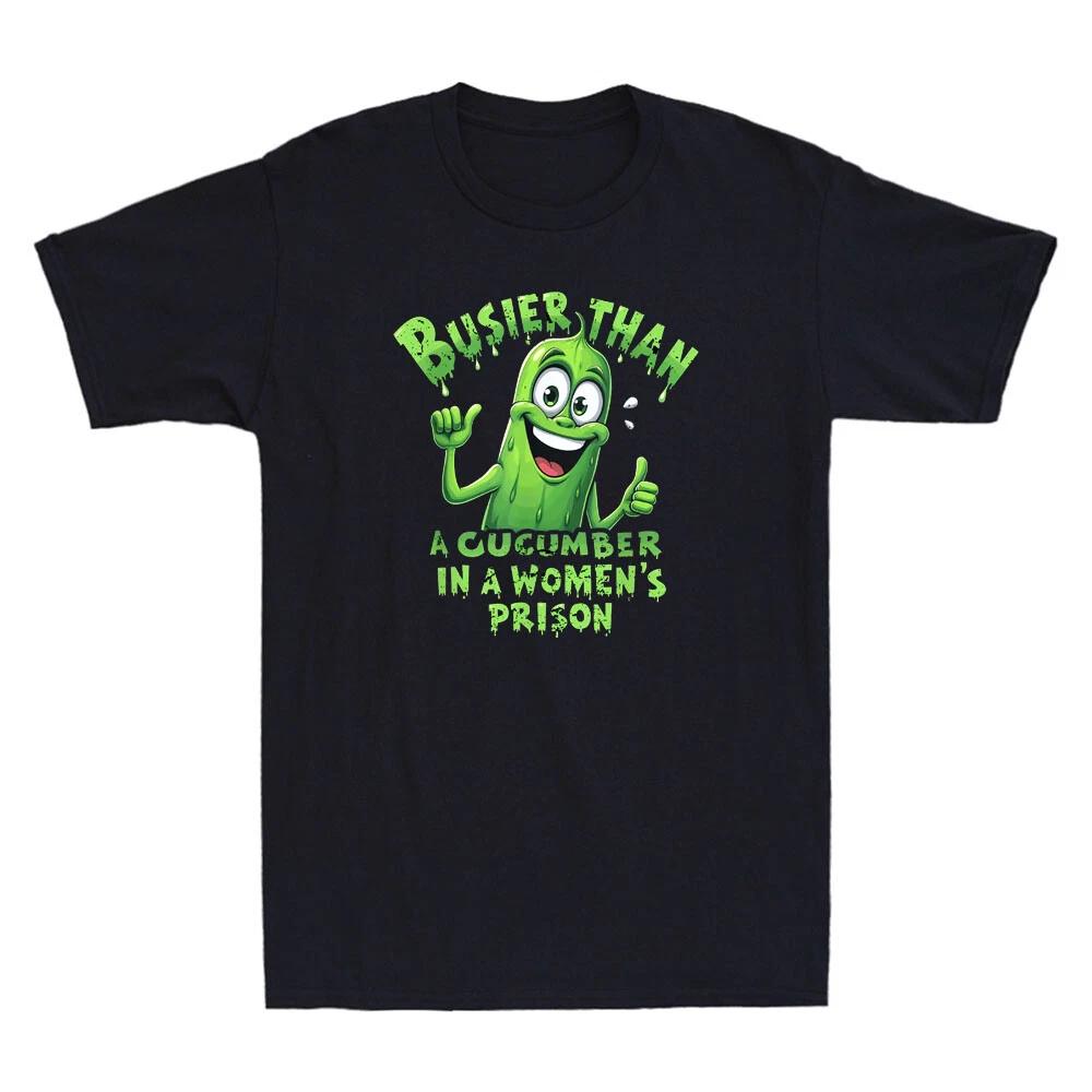 Busier Than A Cucumber In A Women s Prison Funny Pickle Meme Retro Men s T-Shirt XL