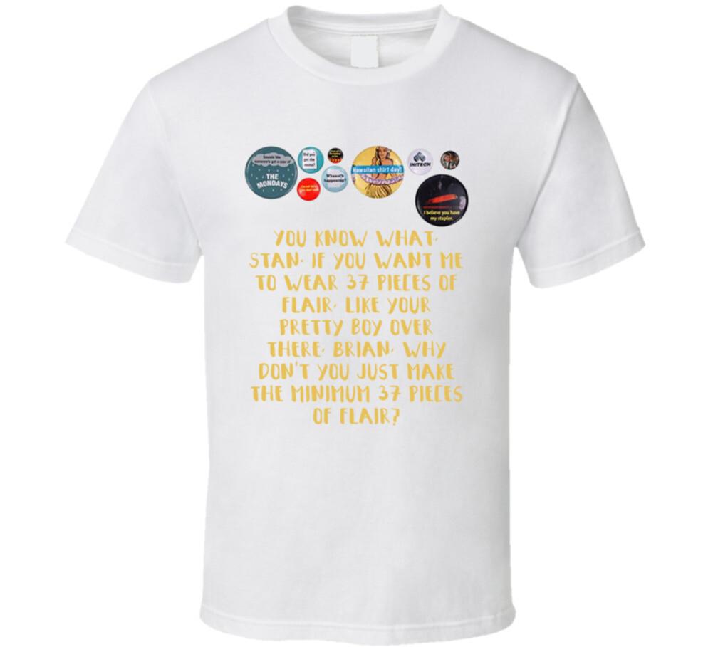

Office Space Flair If You Want Me To Wear 37 Pieces Of Flair T Shirt Mens Womens Tees Top XL