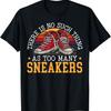 Collectionneur de chaussures Sneakerhead Amoureux de chaussures J'aime les baskets T-shirt