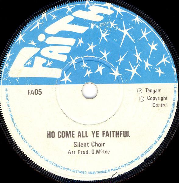 

7inch Record SILENT CHOIR Ho Come All Ye Faithful Silent Ni FA05 Faith UK Reggae Ska Dub Used
