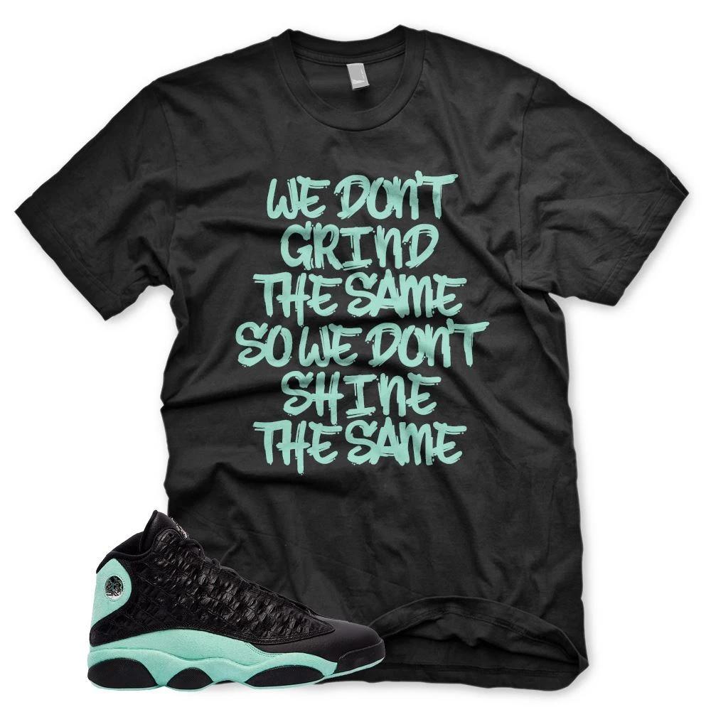 New GRIND DIFFERENT T Shirt for J1 Retro 13 Island Green S