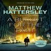 A Bullet For The Past by Matthew Hattersley Paperback Book 9781036700850