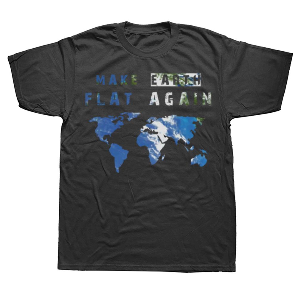 Lustige Make Earth Flat Again Grafik 100% Baumwoll-T-Shirts Herren Damenmode Lässiges T-Shirt Locker Übergroß Streetwear T-Shirt