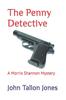 Kniha The Penny Detective : A Morris Shannon Mystery : 1