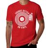 Sounds Better on Vinyl T-shirt - Record album lover gift T-Shirt for a boy Blouse T-shirt men