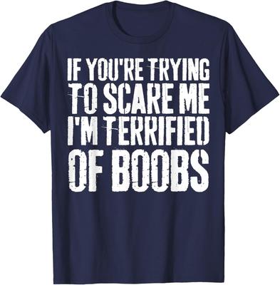 If You're Trying To Scare Me I'm Terrified Of Boobs Retro Unisex T-Shirt