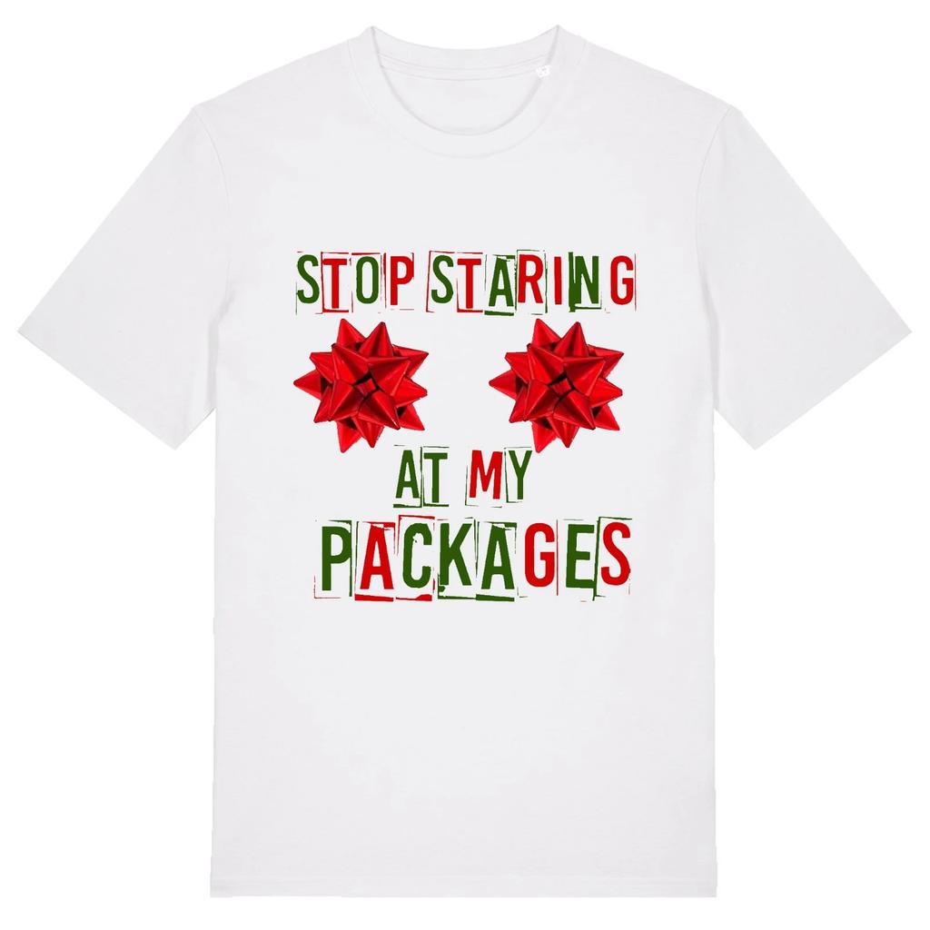 Stop Staring At My Packages - Unisex T-Shirt Festive Jolly Secret Santa Saint