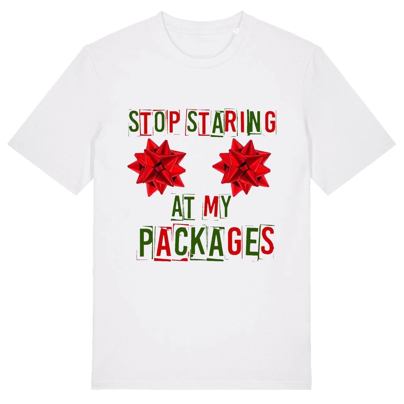 Stop Staring At My Packages - Unisex T-Shirt Festive Jolly Secret Santa Saint M