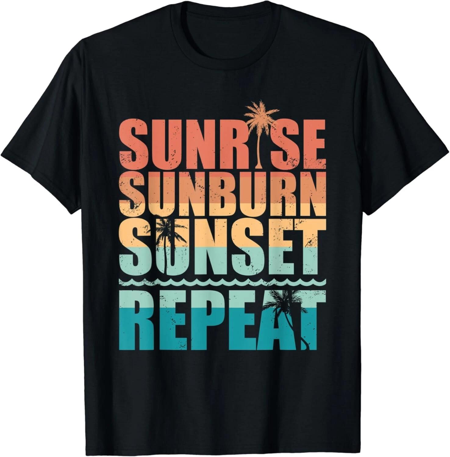 Sunrise Sunburn Sunset Repeat Summer Beach Vacation Gifts Unisex T-Shirt 2XL
