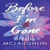 Before Im Gone by Heidi McLaughlin Paperback Book 9781662513510