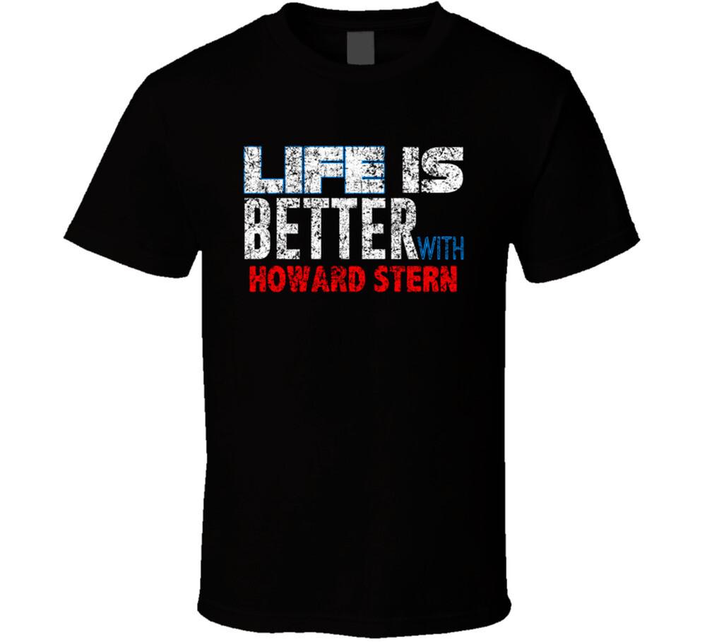 

Life Is Better With Howard Stern Comedian Comedy Worn Look Cool Fan T Shirt Mens Womens Tees Top M