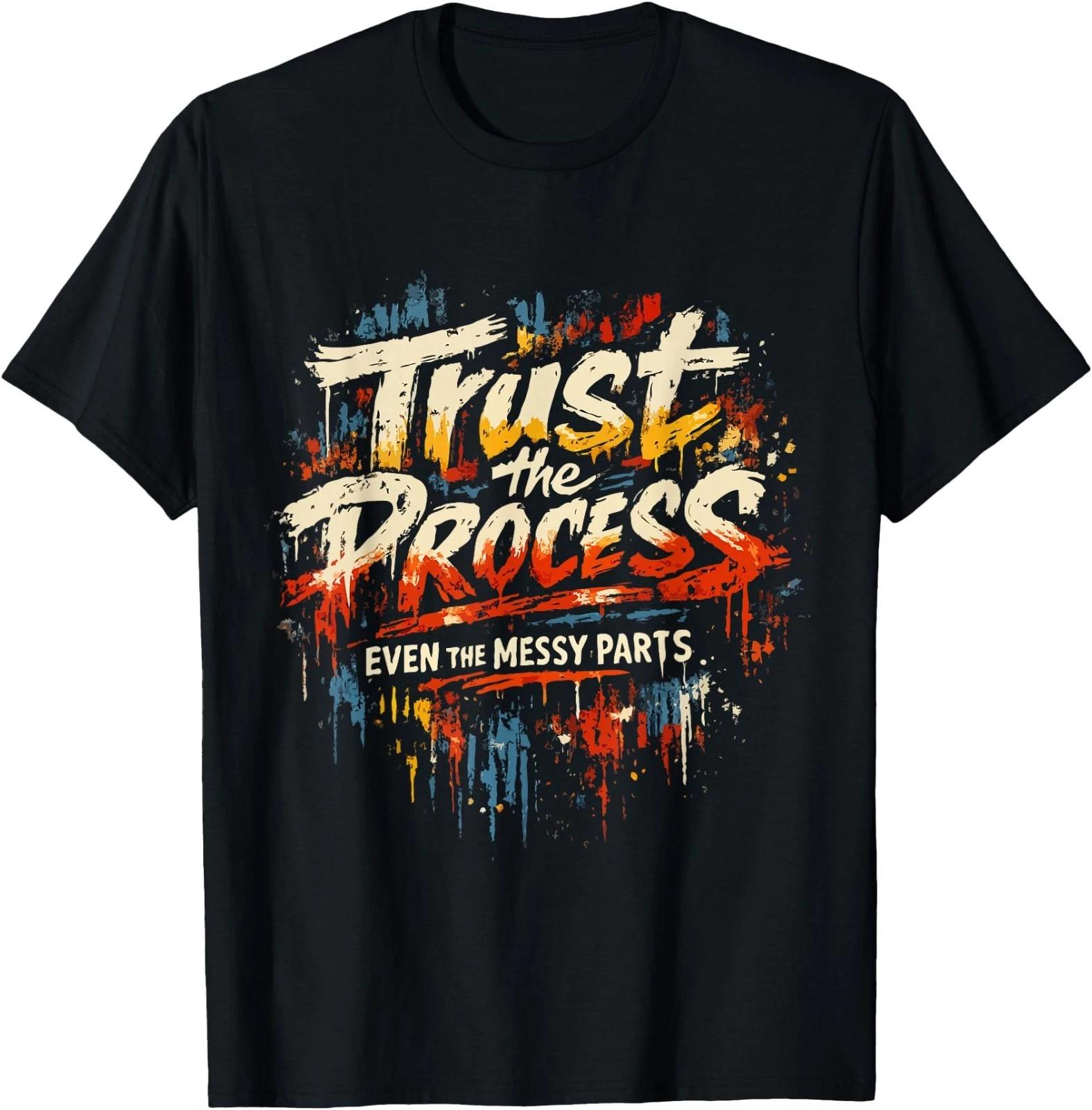 Trust The Process Art Teacher Motivation T-Shirt 3XL
