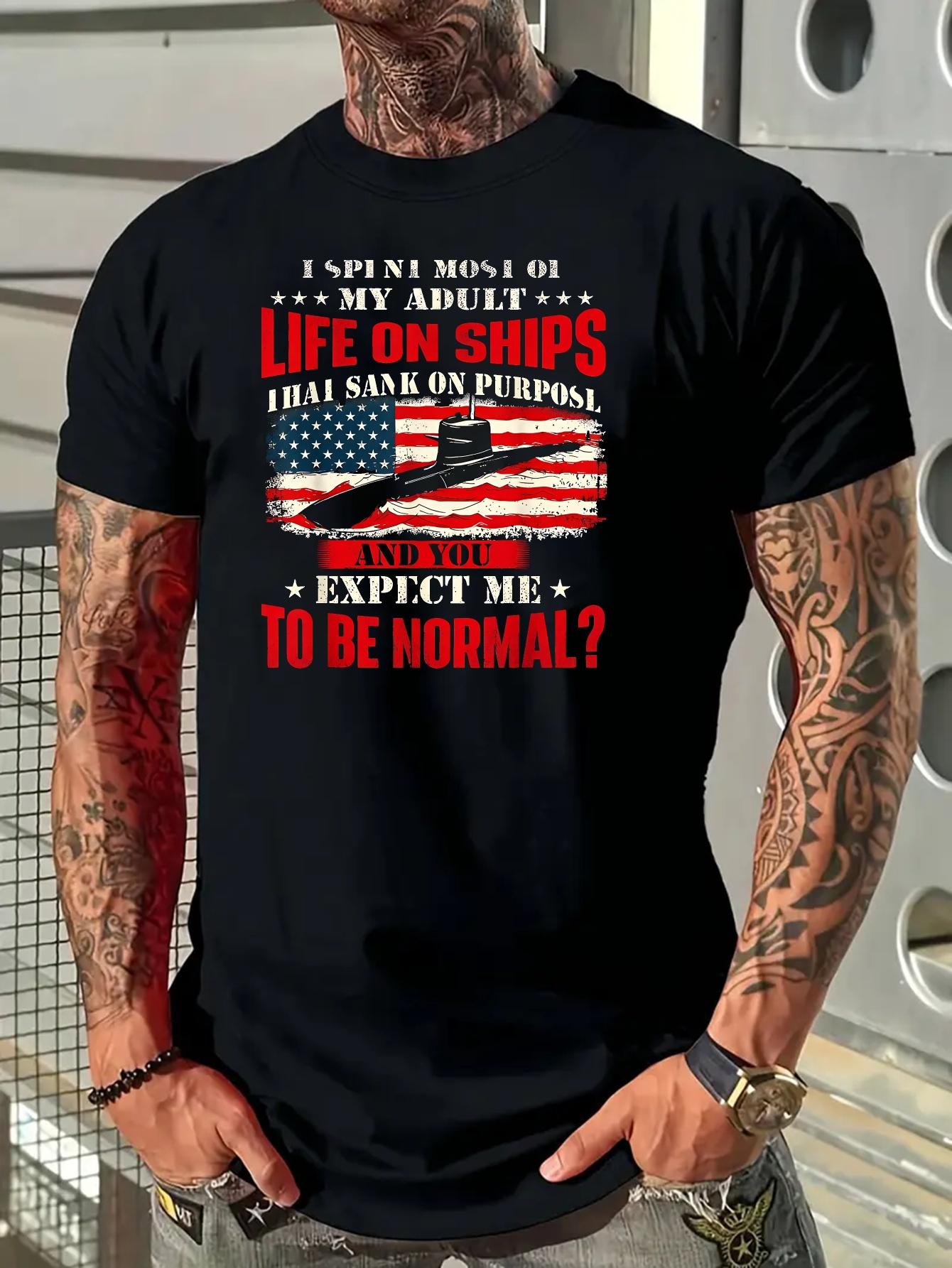 

Life on Ships and You to Be Normal Graphic T-shirt - Cotton Blend XL