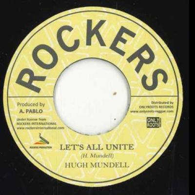 7-Zoll-Schallplatte HUGH MUNDELL / ROCKERS ALL STARS - Let's All Unite / Unity Dub OR146 Onlyroots EU 2024 Europa Reggae, Ska & Dub