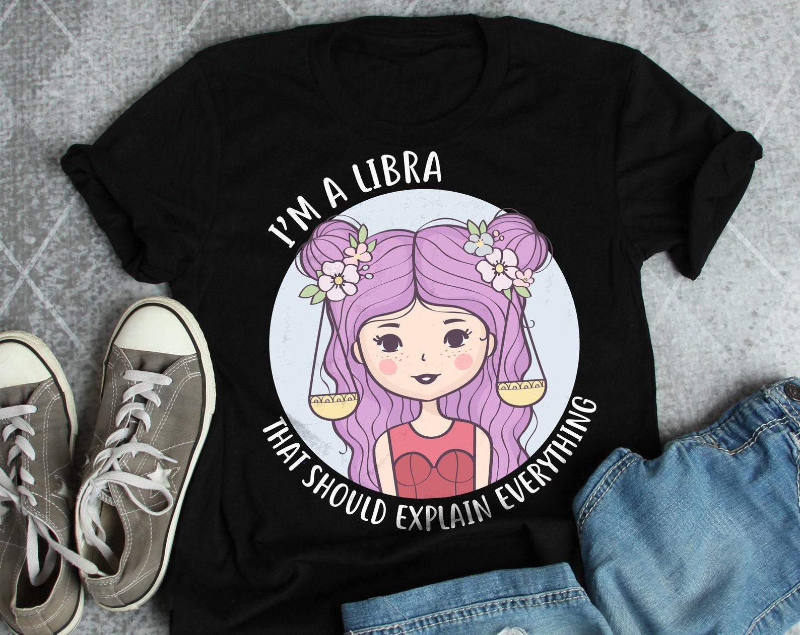 Funny Libra Zodiac Shirt, , , Horoscope Gift, Astrology T-Shirt, Birthday Tees, Gift For Her, Star Sign Saying, Graphic Tshirt 120