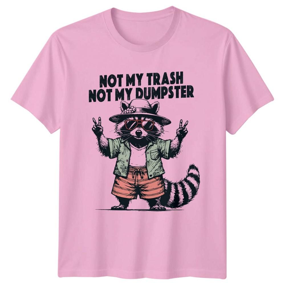 Not My Trash Not My Dumpster TShirt Raccoon Humor Wildlife