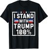 I Stand With Trump 100% Shirt I Stand With Donald Trump 100% Tees Unisex T-Shirt