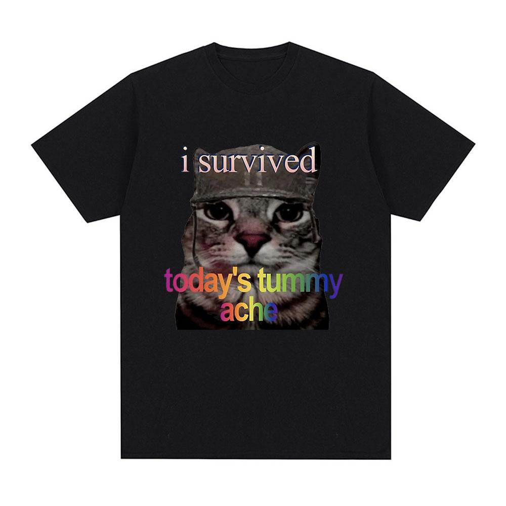 I Survived Today's Tummy Ache T-Shirt Funny Cat Meme Short Sleeve T Shirt Men Women Cotton Casual Oversized T Shirts Streetwear