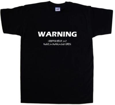Warning I Dropped Out Of My Anger Managem Funny T-Shirt