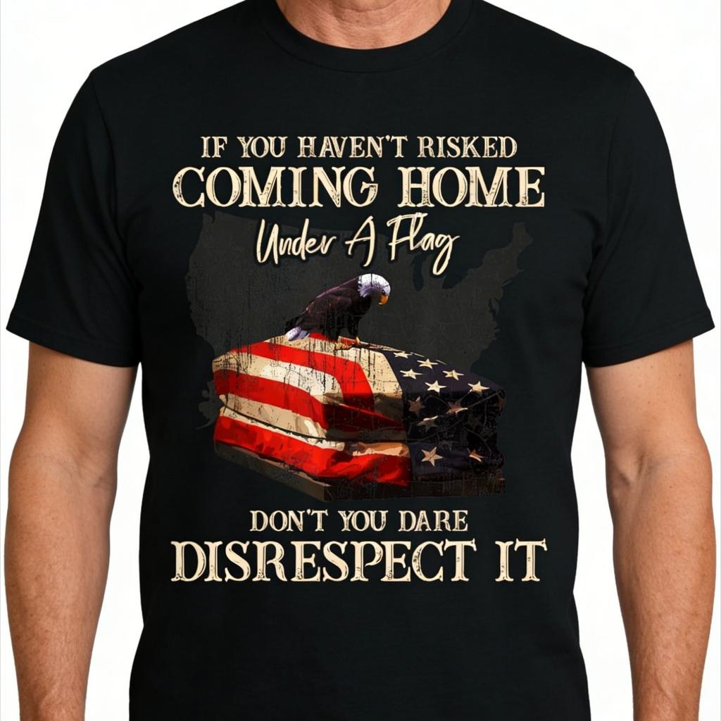 Risked Coming Home Under A Flag Veteran Graphic T-Shirt Casual Cotton Short Sleeve Tee Unisex