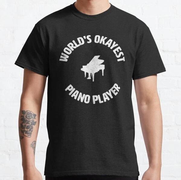 Piano | Worlds Okayest Piano Player | pianist Classic T-Shirt S-3XL S