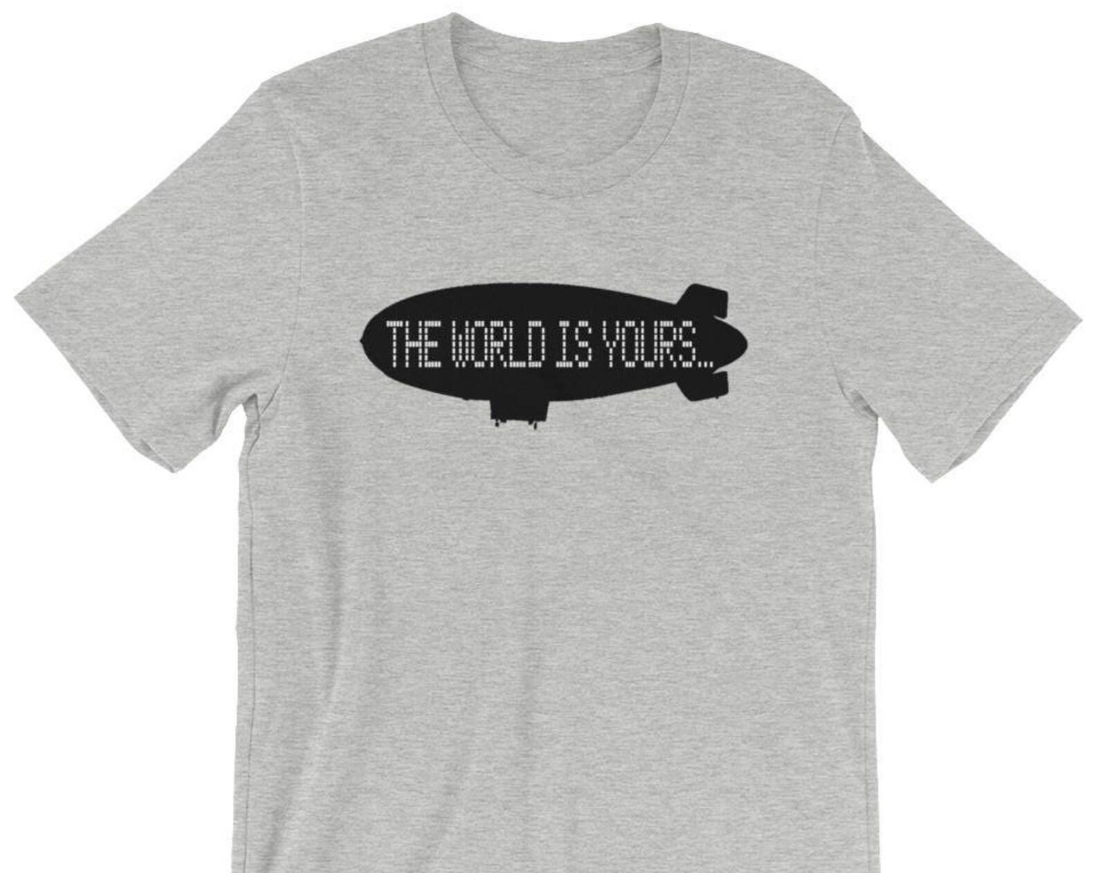 The World Is Yours...Unisex T-Shirt 2XL