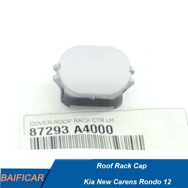 Baificar Brand New  Roof Rack Cap 87293A4000PAY 87293A4000 For Kia New Carens Rondo 12