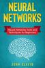 The Neural Networks : Neural Networks Tools and Techniques for Beginners Book