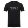 Men Programmer Geek Tshirt Funny IP Address Tops There Is No Place Like 127.0.0.1 Computer Comedy Tee Boyfriend Birthday Gift