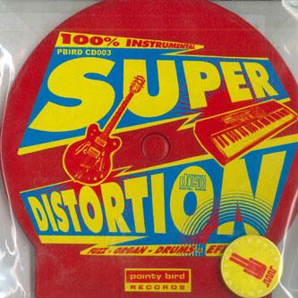 

CD SUPER DISTORTION - Super Distortion PBIRDCD003 POINTY BIRD 2005 UK Pop Used
