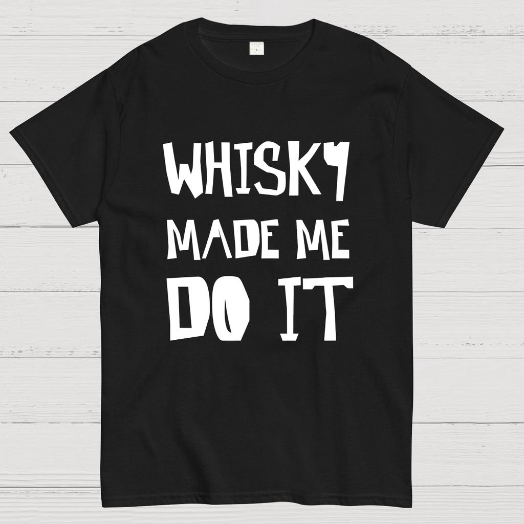 Whisky Made Me Do It Geeky T-Shirt