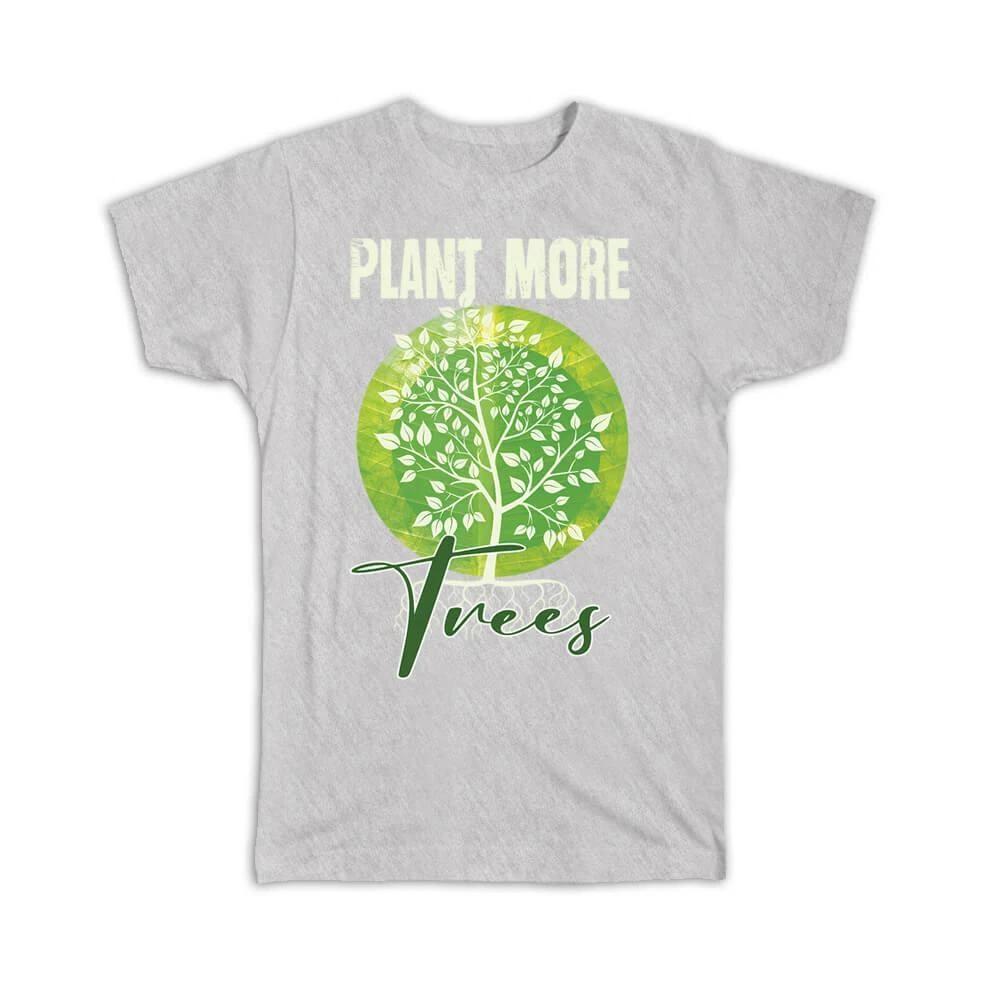 Gift T-Shirt : Plant More Trees Love Plants Nature Protection Climate Friendly S