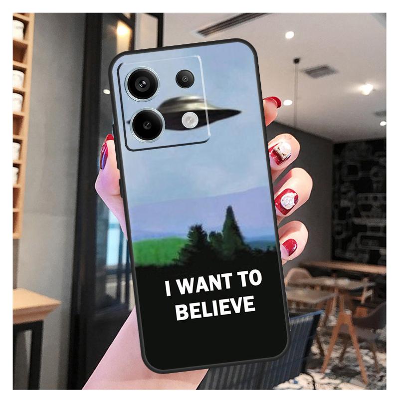 I Want To Believe Case For Xiaomi Redmi Note 11 9 10 12 13 Pro Plus 12S 11S 10S 9S Redmi 12 10C 12C 13C Cover